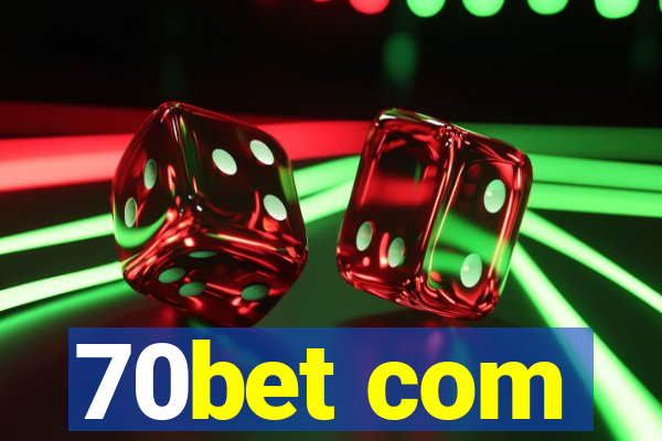 70bet com